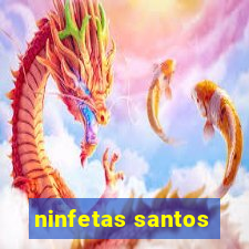 ninfetas santos